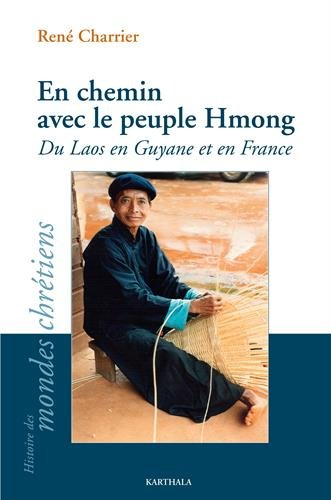 En chemin avec le peuple Hmong : du Laos en Guyane et en France