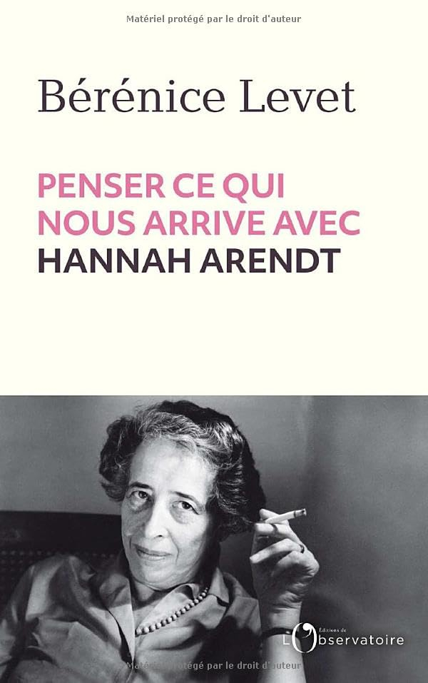 Penser ce qui nous arrive avec Hannah Arendt