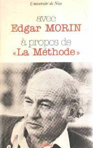 avec edgar morin. colloque autour de `la méthode'