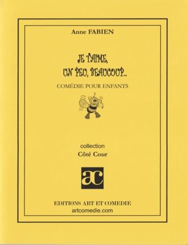 Je t'aime, un peu, beaucoup... : comédie pour enfants