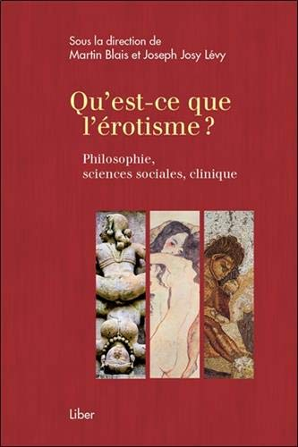 Qu 'est-ce que l'érotisme? : philosophie, sciences sociales, clinique