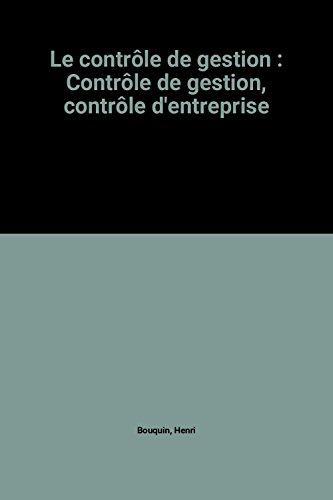 le contrôle de gestion : contrôle de gestion, contrôle d'entreprise