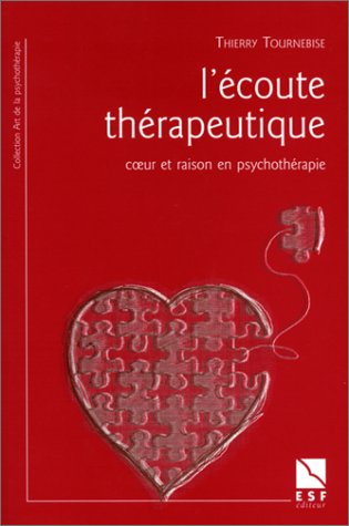 L'écoute thérapeutique : coeur et raison en psychothérapie