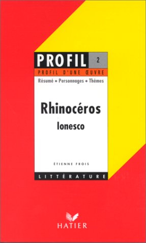 profil d'une oeuvre : rhinocéros, ionesco : résumé, personnages, thèmes