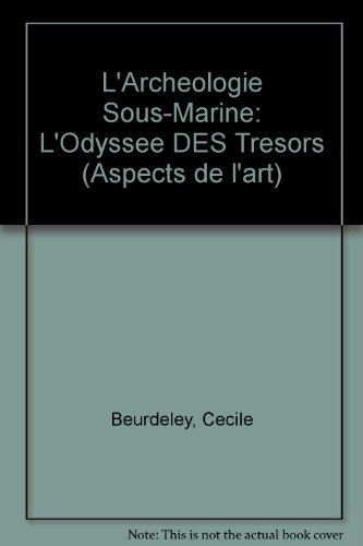 l'archeologie sous-marine: l'odyssee des tresors