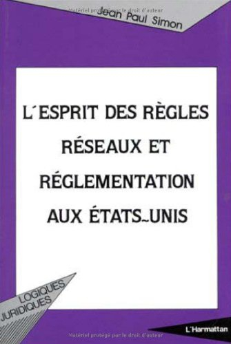 l'esprit des règles, réseaux et réglementation aux etats-unis