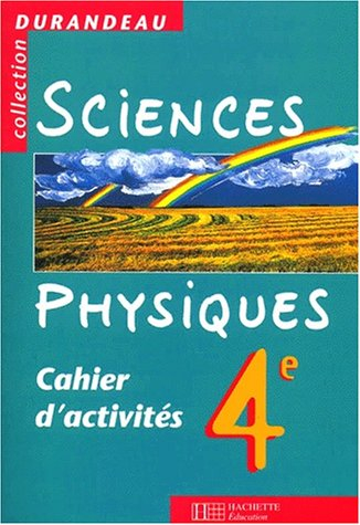 Sciences physiques, 4e : cahier d'activités : édition spéciale professeur