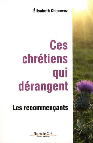 Ces chrétiens qui dérangent : les recommençants