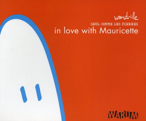 Seul comme les pierres. Vol. 1. In love with Mauricette