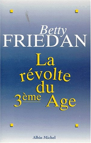 La révolte du troisième âge : pour en finir avec le tabou de la vieillesse