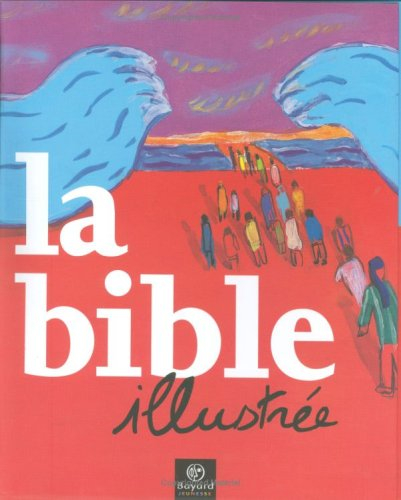 La Bible illustrée : nouvelle traduction