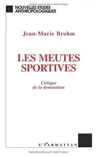 Les Meutes sportives : critique de la domination