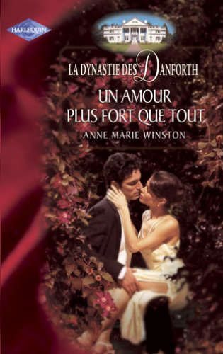 La dynastie des Danforth. Vol. 2005. Un amour plus fort que tout