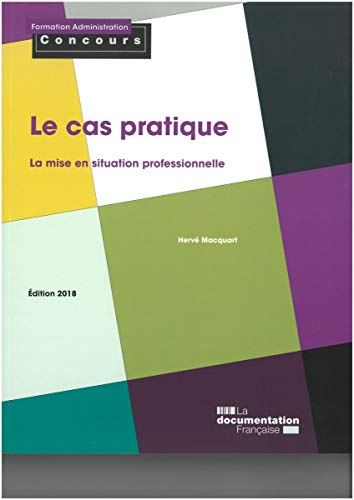 Le cas pratique : la mise en situation professionnelle
