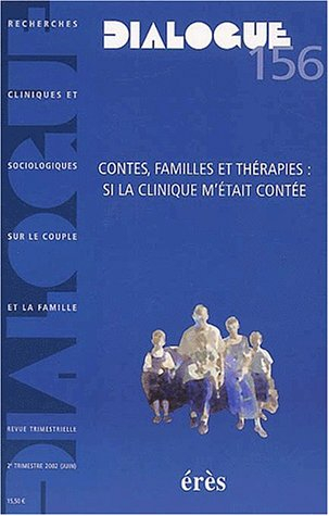 Dialogue, n° 156. Contes, familles et thérapies : si la clinique m'était contée