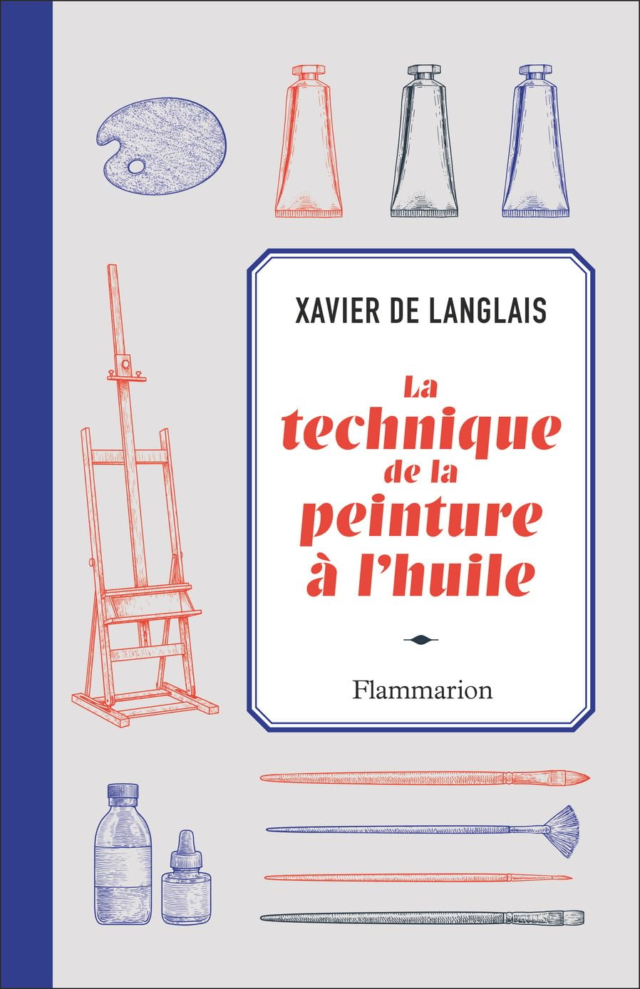 La technique de la peinture à l'huile : histoire du procédé à l'huile, de Van Eyck à nos jours : élé