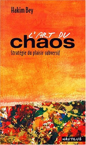 L'art du chaos : antidote au délire numérique généralisé