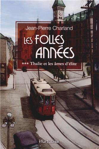 Les folles années. Vol. 3. Thalie et les âmes d'élite