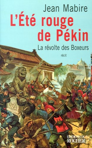 L'été rouge de Pékin : la révolte des Boxeurs