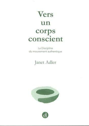 Vers un corps conscient : la discipline du mouvement authentique