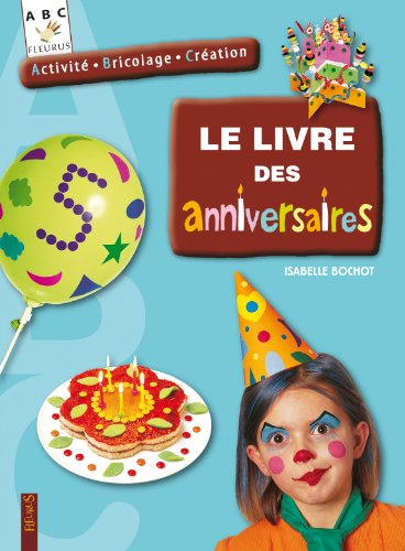 Le livre des anniversaires : activité, bricolage, création