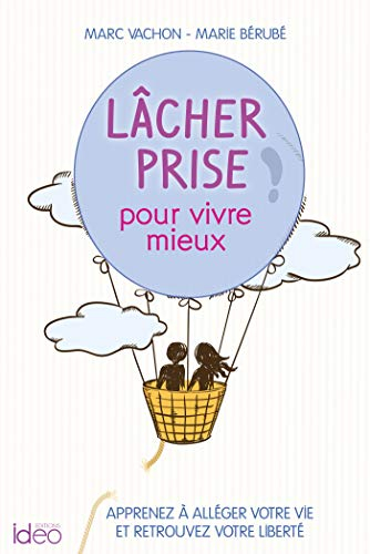 Lâcher prise : pour vivre mieux