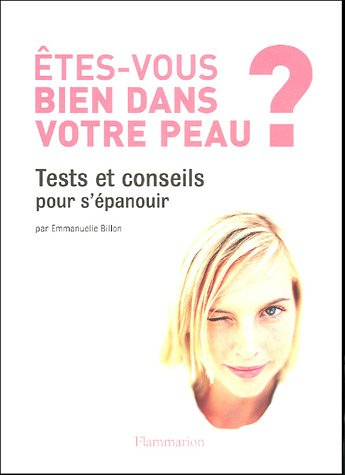 Etes-vous bien dans votre peau ? : tests et conseils pour s'épanouir