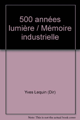 500 années lumière : mémoire industrielle