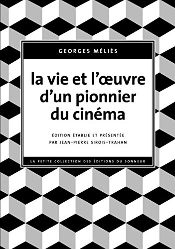 La vie et l'oeuvre d'un pionnier du cinéma