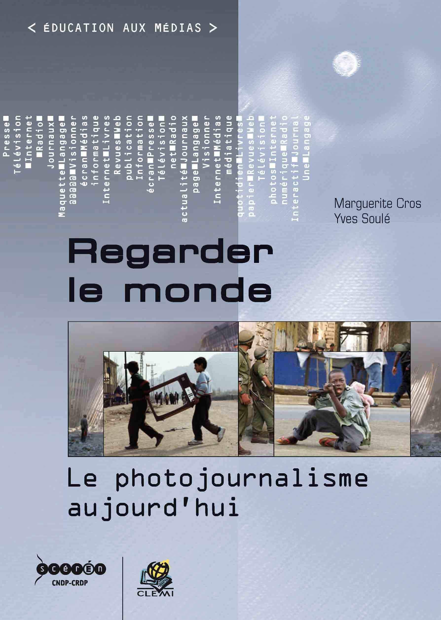 Regarder le monde : le photojournalisme aujourd'hui