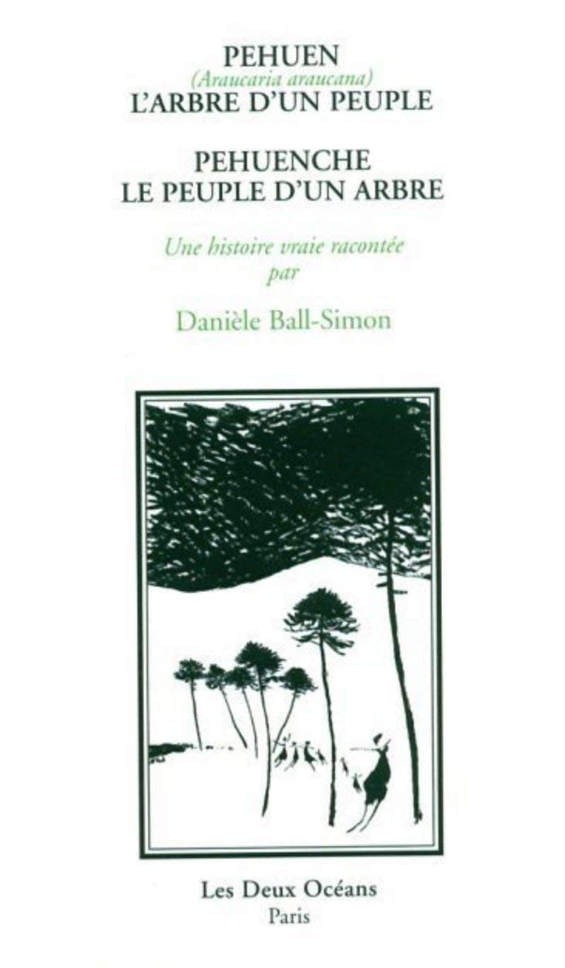 Pehuen (Araucaria araucana), l'arbre d'un peuple : Pehuenche, le peuple d'un arbre