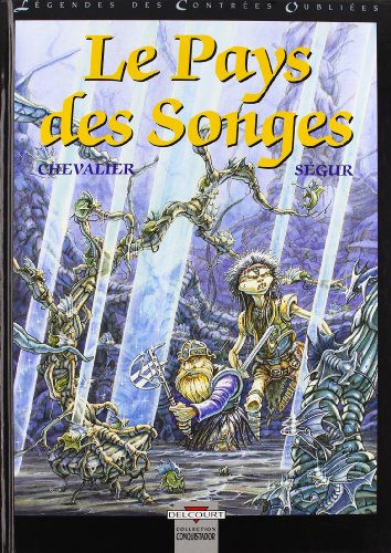 Légendes des contrées oubliées. Vol. 2. Le pays des songes