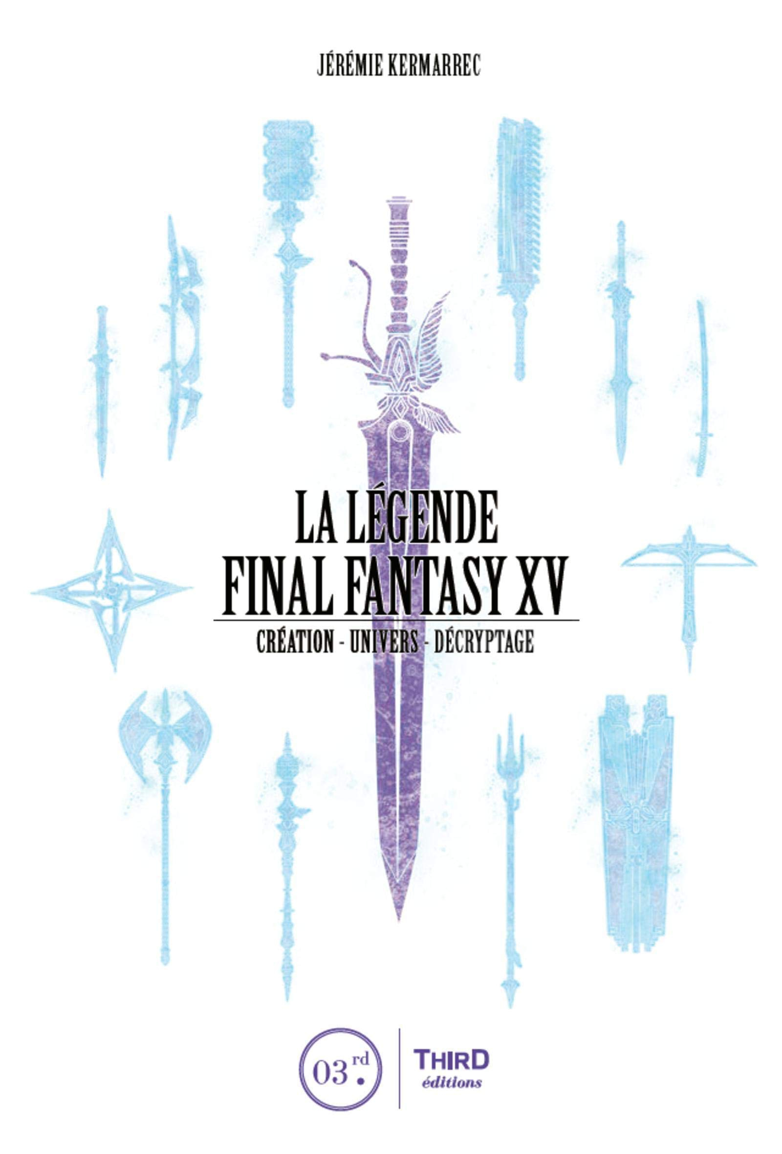 La légende Final Fantasy XV : création, univers, décryptage