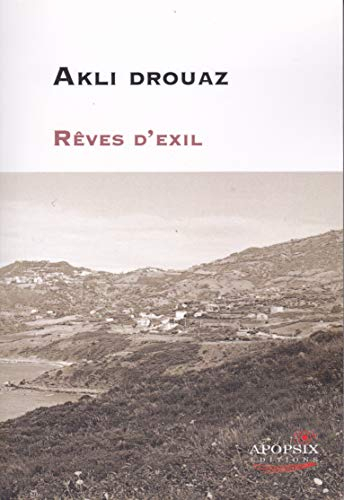 Akli DROUAZ "Rêves d'exil"