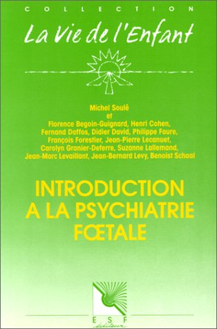 Introduction à la psychiatrie foetale : les aspects psychologiques et psychopathologiques en médecin