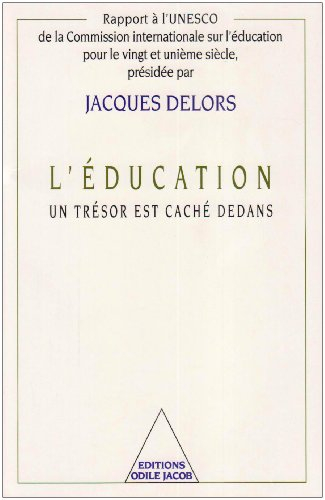 L'éducation, un trésor est caché dedans : rapport à l'UNESCO de la Commission internationale sur l'é