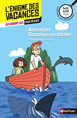 Attention ! Dauphins en danger : du CE1 au CE2, 7-8 ans : conforme aux programmes