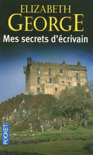 Mes secrets d'écrivain : écrire un roman, ça s'apprend !