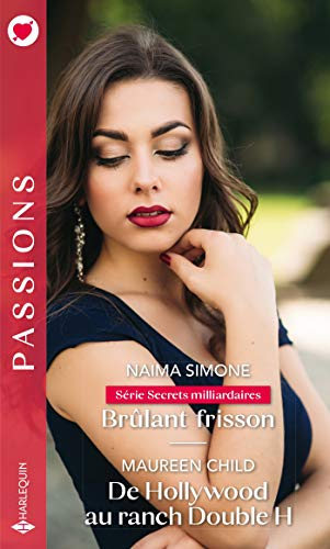 Brûlant frisson : secrets milliardaires. De Hollywood au ranch Double H