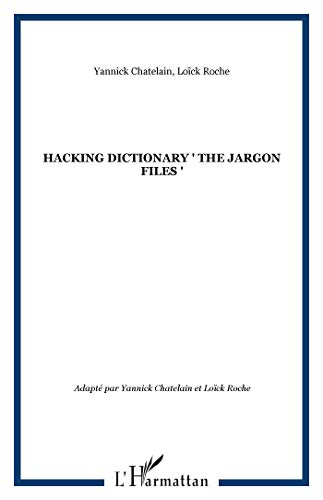 Hacking dictionary : the jargon files