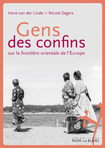 Gens des confins sur la frontière orientale de l'Europe