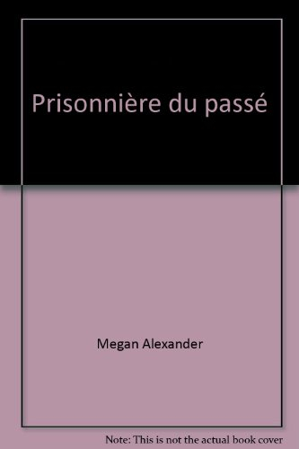 prisonnière du passé (amours d'aujourd'hui)