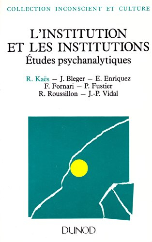 l'institution et les institutions - études psychanalytiques