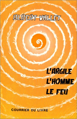 L'Argile, l'homme, le feu