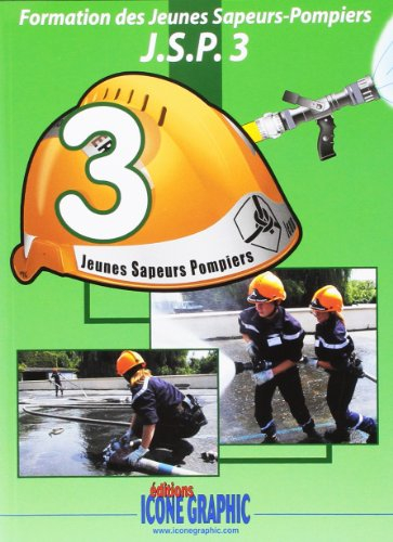 Formation des jeunes sapeurs-pompiers : JSP. Vol. 3