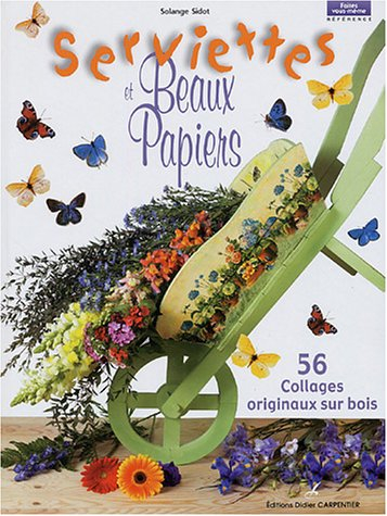 Serviettes et beaux papiers : 56 collages originaux sur bois