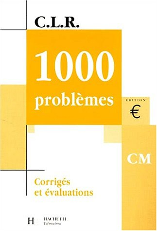 1000 problèmes, niveau CM : corrigés et évaluations