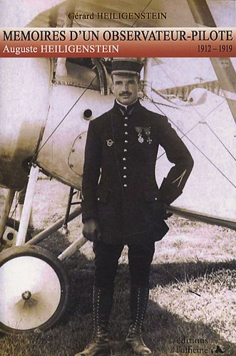 Mémoires d'un observateur-pilote 1912-1919 : Auguste Heiligenstein