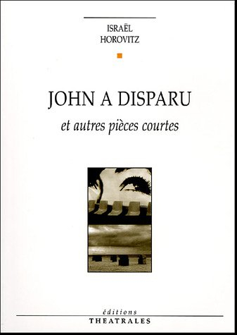 John a disparu : et autres pièces courtes