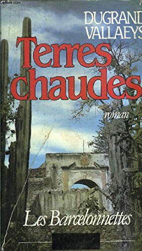 Les Barcelonnettes. Vol. 2. Terres chaudes